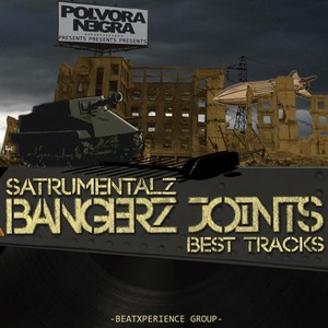 Satrumentalz Bangerz Joints (Best Tracks) [Explicit]