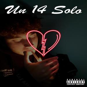 Un 14 Solo (Explicit)