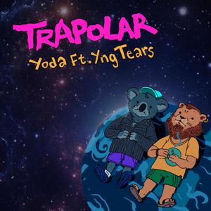 Trapolar (feat. Yng Tears) (Explicit)