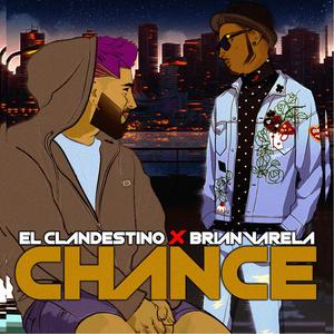 Chance (feat. El Clandestino) [Explicit]