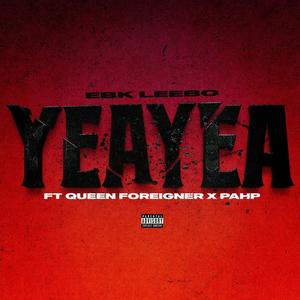 YEA YEA (feat. Queen Foreigner & Pahp) [Explicit]