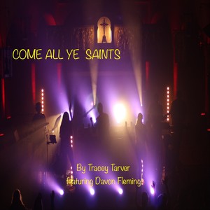 Come All Ye Saints (feat. Davon Fleming)