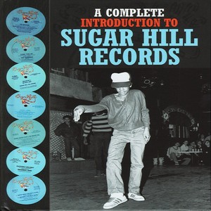 A Complete Introduction To Sugar Hill Records