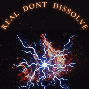 Real Dont Dissolve