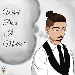 What Does It Matter? (feat. Dartanyon)