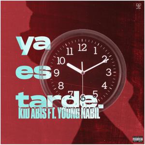 Ya es tarde (feat. Young Nabil)