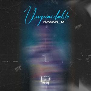 Unguardable (Explicit)