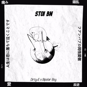 Stoi Bn(feat. Bipolar boy)