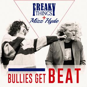 Bullies Get Beat (feat. Mizz Hyde)