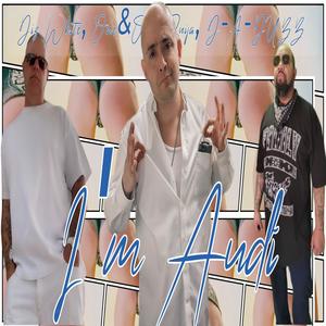 I'm Audi (feat. One&Only Quija & Diz White) (Explicit)