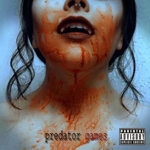 Predator Games (Explicit)