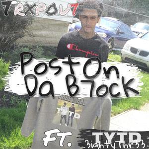 Post On Da Block (feat. Trxpout) [Explicit]