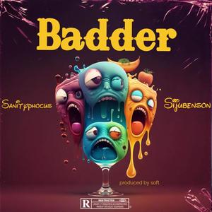 Badder (feat. Sijubenson)