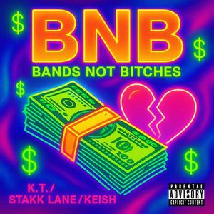 BNB (BandsNot*****es) (feat. Keish & Stakk Lane) (Explicit)