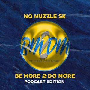 BM2DM Podcast Edition (feat. No Muzzle Sk)