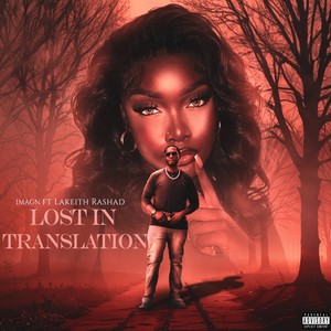 Lost in Translation (feat. Lakeith Rashad) (Explicit)