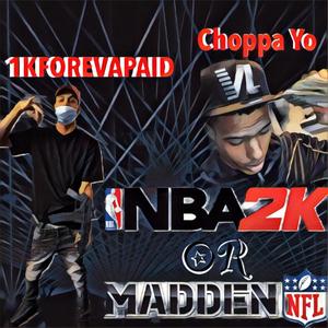 2k or Madden (feat. 1KForevaPaid) [Explicit]