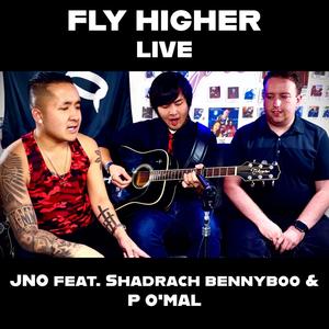 Fly Higher (feat. Shadrach Bennyboo & P O'Mal) [Live]