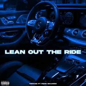 Lean Out The Ride(feat. Femzgramm) (Explicit)