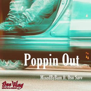 Poppin Out (feat. Oso Savv) [Explicit]