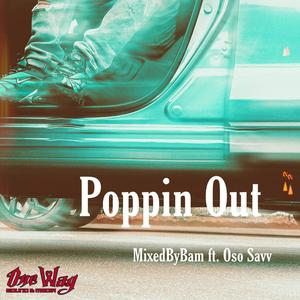 Poppin Out(feat. Oso Savv) (Explicit)