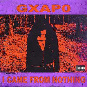 I Came From Nothing (Explicit)