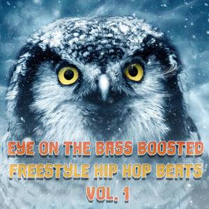 Eye on the Bass Boosted Freestyle Hip Hop Beats, Vol. 1