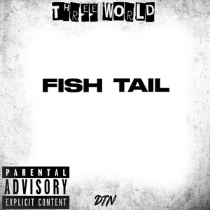 Fish Tail (Explicit)