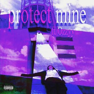 protect mine (feat. Ozzyy) [Explicit]