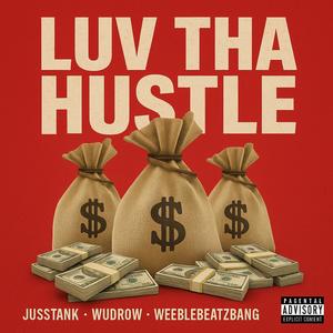 LUV THA HUSTLE (feat. JUSSTANK & WUDROW) (Explicit)