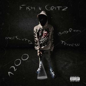 MikeSlutty - Fish N Gritz (feat. BabyRixxh & Travieso) (Explicit)