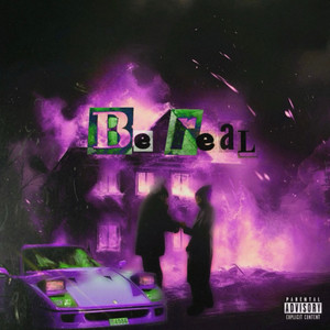Be Real (Explicit)