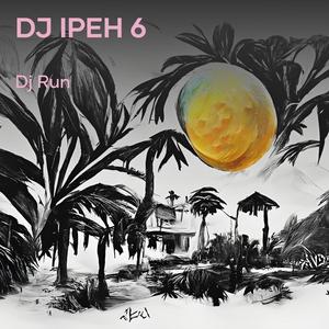 Dj Ipeh 6