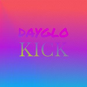 Dayglo Kick