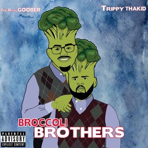Broccoli Brothers (feat. TrippyThaKid) (Explicit)