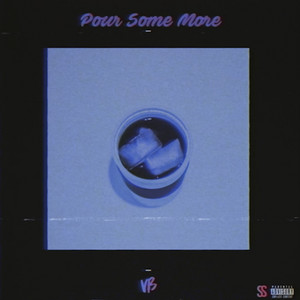 Pour Some More (Explicit)