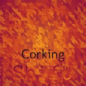 Corking Shift