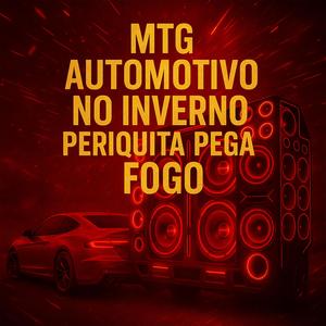 MTG AUTOMOTIVO NO INVERNO PERIQUITA PEGA FOGO (feat. MC KADELÃO)