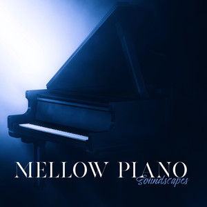 Mellow Piano Soundscapes – Beautiful Piano to Calm Down, Piano Vibes, Easy Listening, Instrumental Jazz Music Ambient, Relaxing Jazz After Work