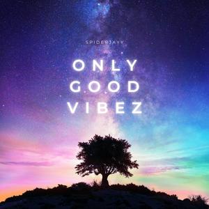 Only Good Vibez (Explicit)