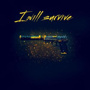 I will survive