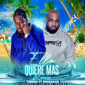 ELLA QUIERE MAS (feat. SHABAKAN) [REMIX]