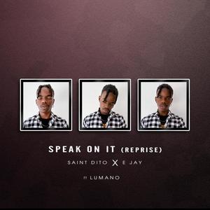 Speak On It (feat. Lumano) [Reprise] [Explicit]