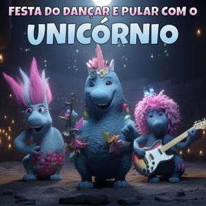 Festa do Dançar e Pular com o Unicórnio