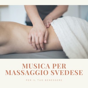 Musica per massaggio svedese per il tuo benessere