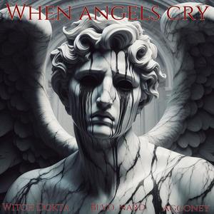 When Angels Cry (feat. Blvd. Nard & Aggoney) [Explicit]