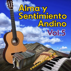 Alma y Sentimiento Andino (VOL 5)