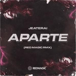 Aparte (Red Magic Remix)