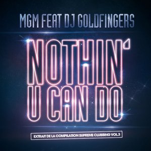 Nothin U Can Do (Club Edit)