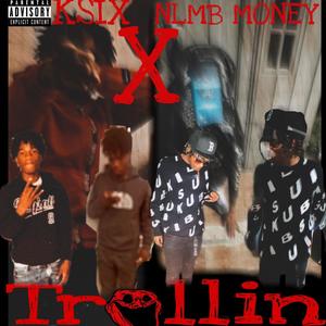 Trollin (feat. Ksix) (Explicit)